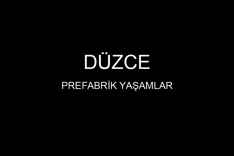 PREFABRİK YAŞAMLAR 